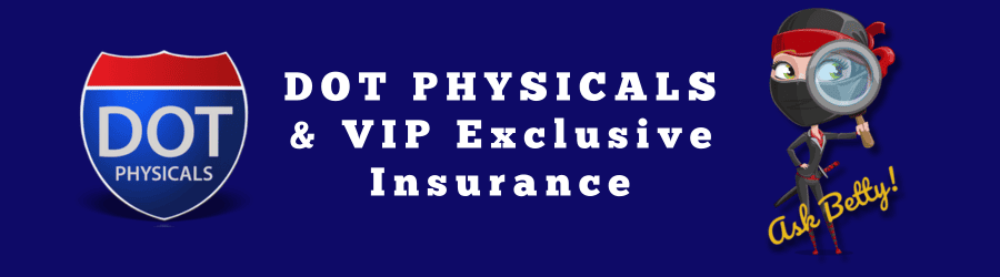 Truckers DOT Physicals and Exclusive Insurance