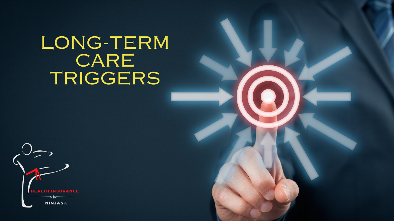 Long-Term Care Triggers